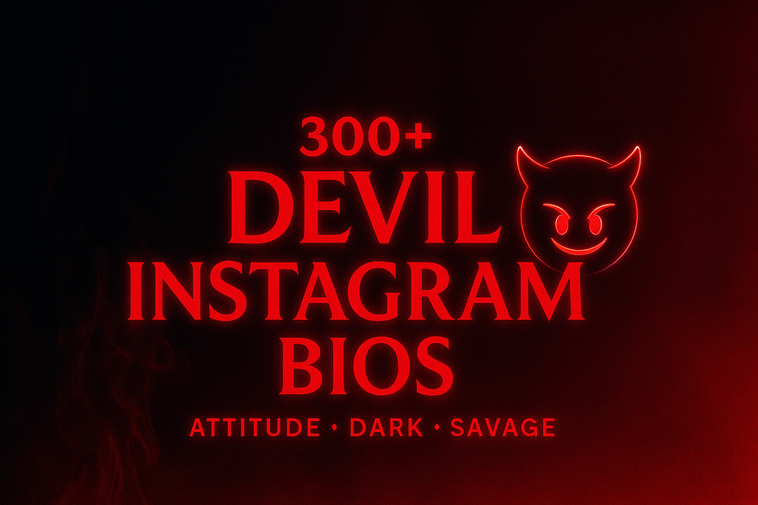 300+ Devil Instagram Bios’ with a devil emoji face on a dark smoky background — representing attitude, dark, and savage Instagram bio ideas